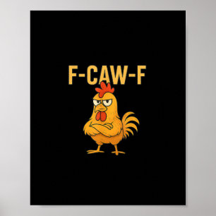 Poster Mème de coq F-Caw-F drôle de poulet F-Caw-F Chicke