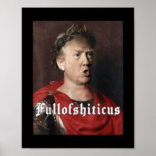 Poster Mème drôle anti-Trump empereur romain Trump plein