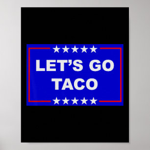 Poster Mème drôle tendance Allons-y Taco Trump toujours p