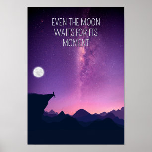 Poster Même la lune attend son moment. Inspiration