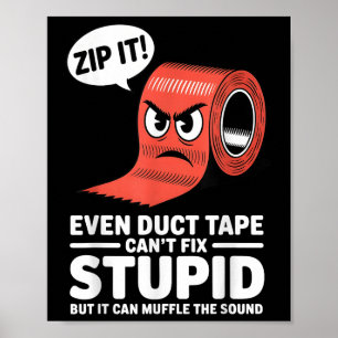 Poster Même Les Bandes De Bande De Duct Peuvent Fixer Stu