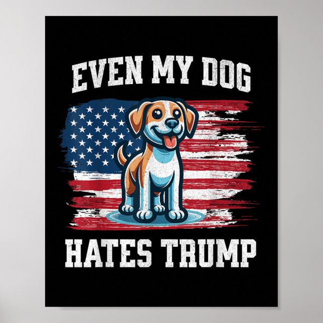 Poster Même Mon Chien déteste Trump _ Funny Election Pro  (Devant)