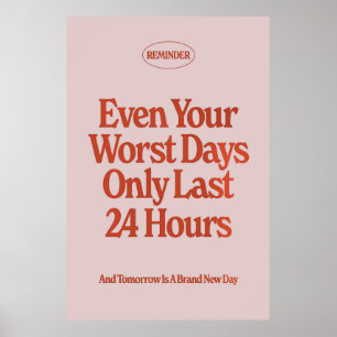 Poster Même Vos Pires Jours Seulement Dernier 24 Heures P