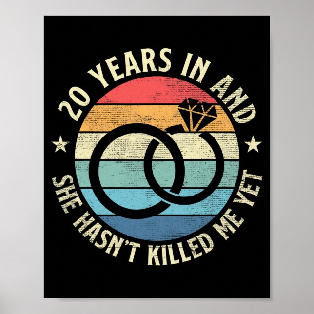Poster Mens 20 Years In &amp ; She Hasn&#39 ; t Killed Me (Devant)