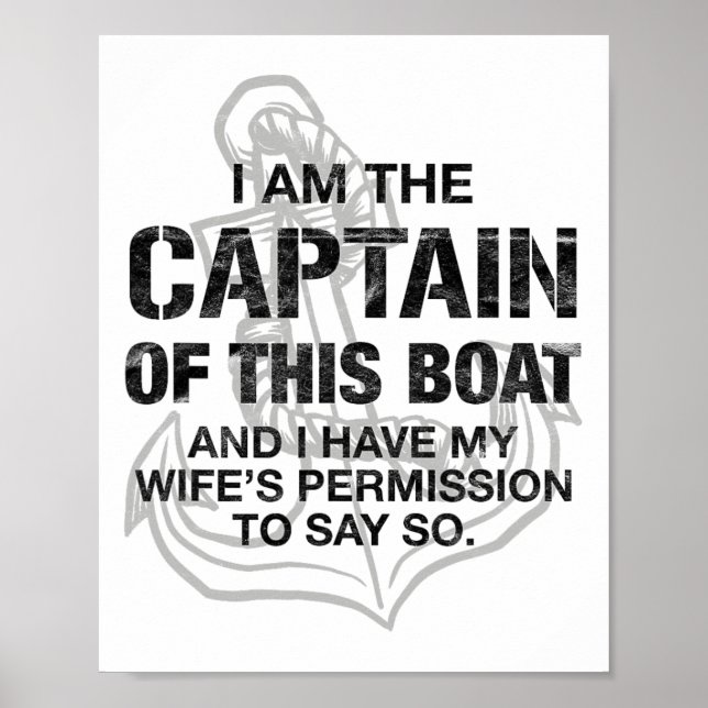 Poster Mens I Am The Captain Of This Boat Funny Boating  (Devant)