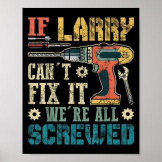 Poster Mens If Larry Can't Fix It We're All Screwed Funny