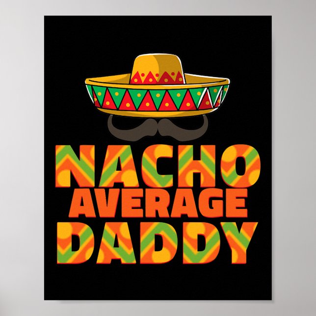 Poster Mens Nacho Moyenne Papa Daddy Drôle Fête des pères (Devant)