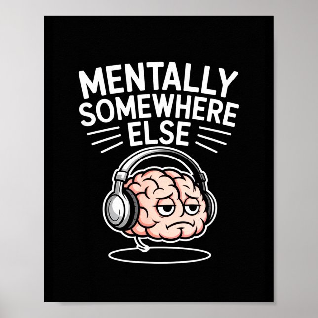 Poster Mentalement ailleurs cerveau d'introverti drôle  (Devant)