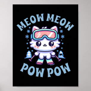 Poster Meow Meow Pow Pow Mignon Kawaii Chat de Ski