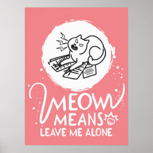 Poster Meow Moyens Me Laisse Seul - Chat Drôle En Colère
