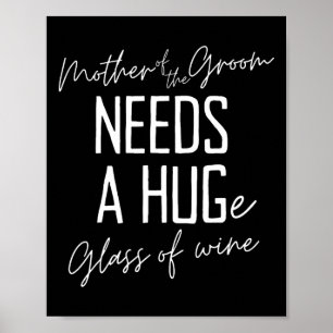 Poster Mère drôle du marié a besoin d'un grand verre de v
