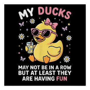Poster Mes canards ne sont peut-être pas en rangée drôle 