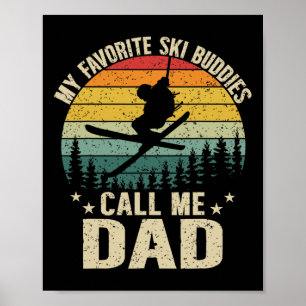 Poster Mes copains de ski préférés m'appellent Papa Drôle