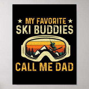Poster Mes copains de ski préférés m'appellent Papa - Ski