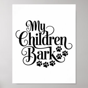 Poster Mes enfants Bark Funny Chien Amant Citation Animau
