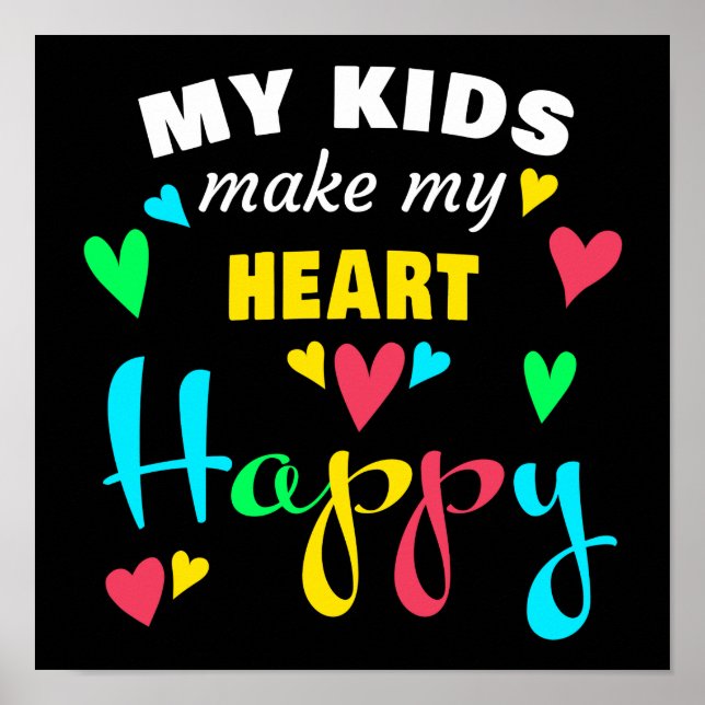 Poster Mes Enfants Rendent Mon Coeur Heureux - Fun Sweet  (Devant)