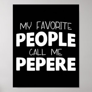 Poster Mes personnes préférées m'appellent Pepere Drôle C