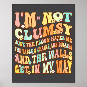 Poster Mignon Groovy Je ne suis pas drôle maladroit disan