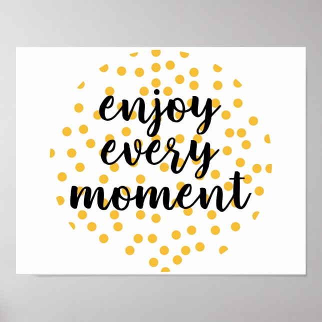 Poster Mignonne, heureuse, inspirante "Profitez de chaque (Devant)
