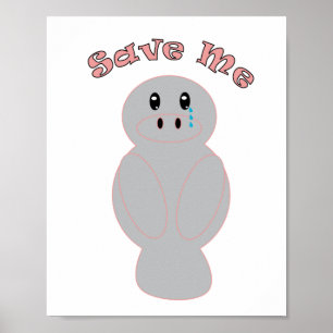 Poster Mignonne Sauvez-Moi Pleurant Manatee Animal en voi