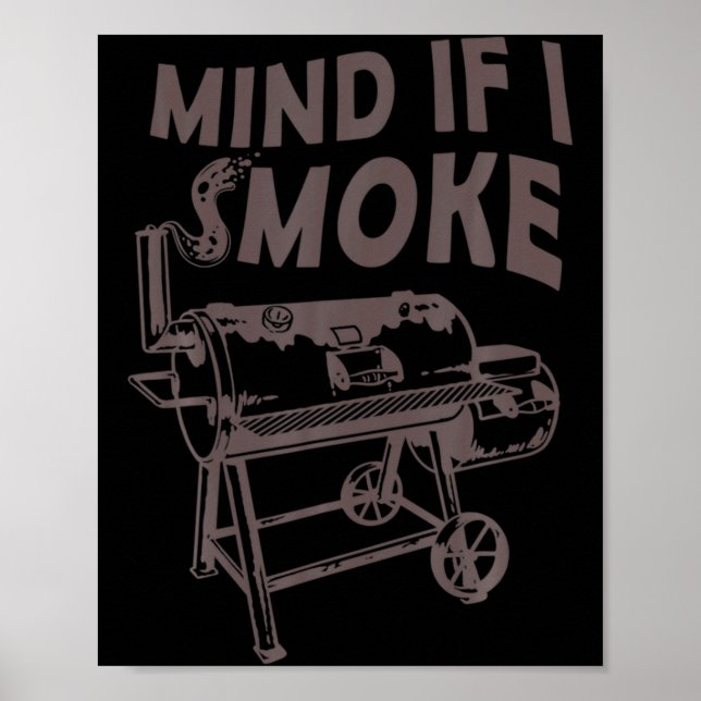 Poster Mind If I Smoke Funny Bbq Smoking Barbecue Grillin (Devant)