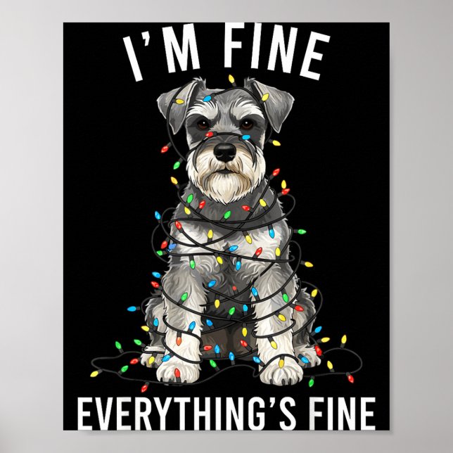 Poster Miniature Schnauzer Christmas I'm Fine Everything  (Devant)