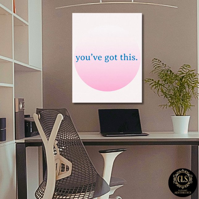 Poster  Minimalist “You’ve Got This” Pink (home office in taupe color design and Minimalist “You’ve Got This”  Pink Poster on wall
)