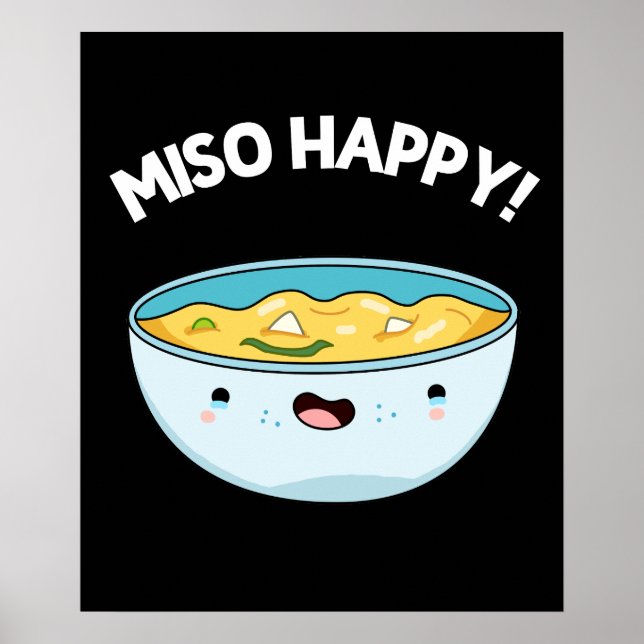 Poster Miso Happy Funny Soup Pun Dark BG (Devant)