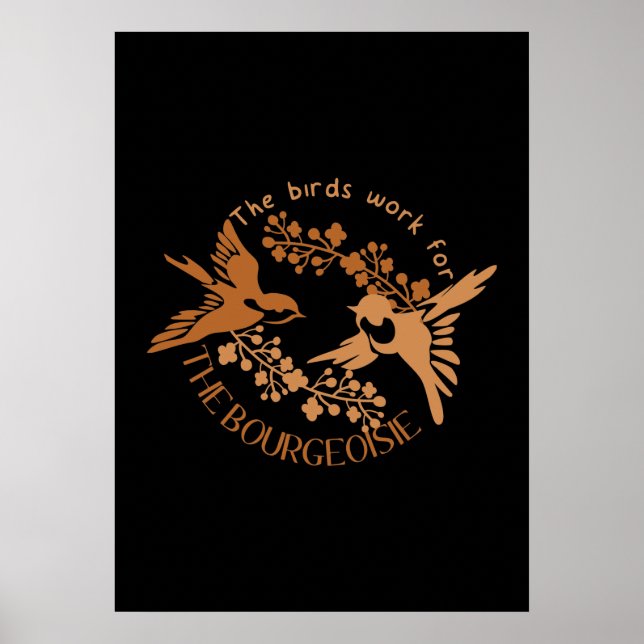 Poster Moderne Les oiseaux travaillent pour la Bourgeoisi (Devant)