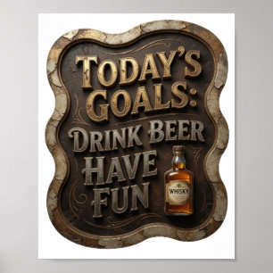 Poster Moderne OBJECTIFS D'AUJOURD'HUI BOIRE DE LA BIÈRE