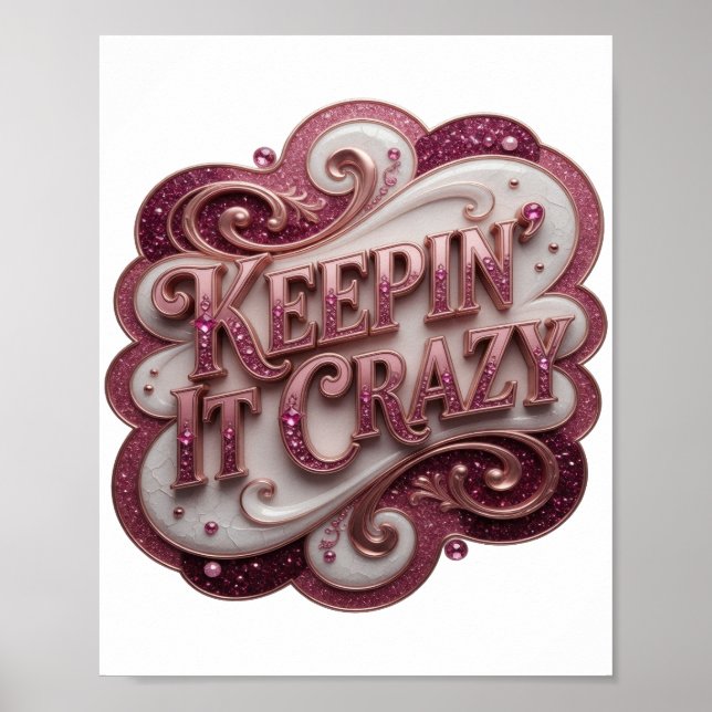 Poster Moderne Rose KEEPIN' IT CRAZY slogan  (Devant)