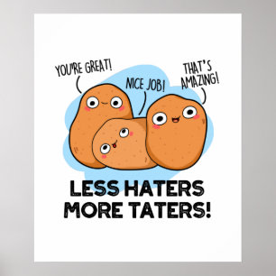 Poster Moins De Hatères Plus De Tateaux Cute Pomme De Ter
