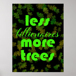 Poster Moins de milliardaires Plus d'arbres
