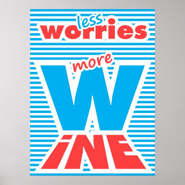 Poster Moins de soucis, plus de vin, l'art de la typograp (Devant)