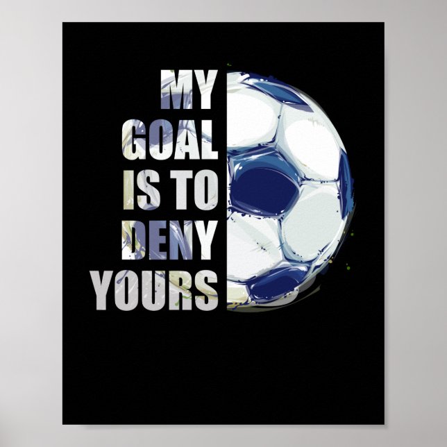 Poster Mon But Est De Refuser Votre Goalie De Football (Devant)