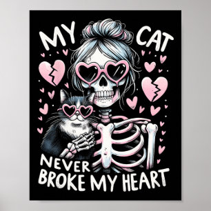 Poster Mon chat n'a jamais cassé mon coeur drôle Skeleton