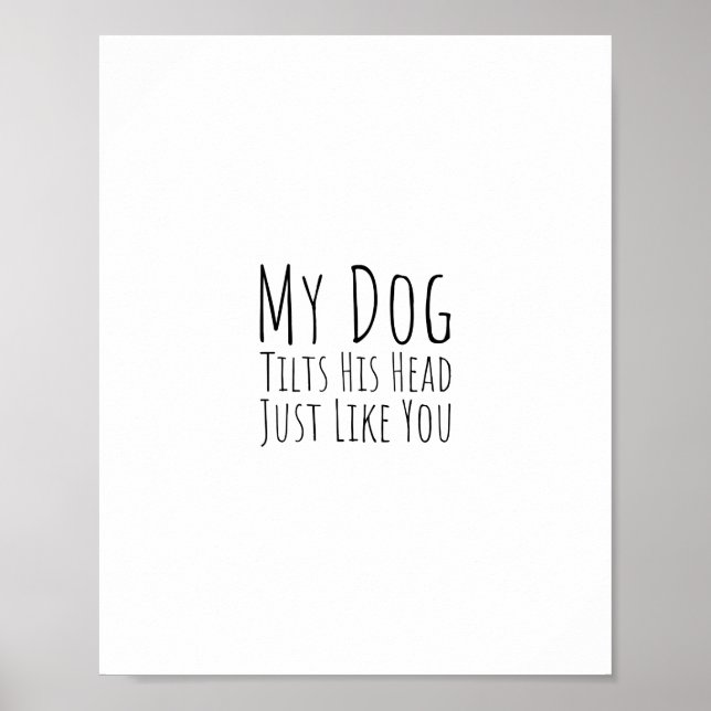 Poster Mon Chien Tille Sa Tête Comme Toi (Devant)