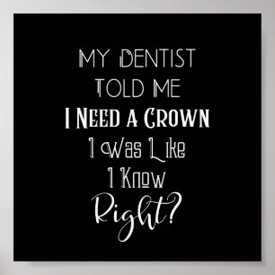 Poster Mon Dentiste M'A Dit Que J'Avais Besoin D'Un Humou