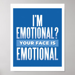 Poster Mon Émotionnel, Votre Visage Est Drôle Sarcasme Ad