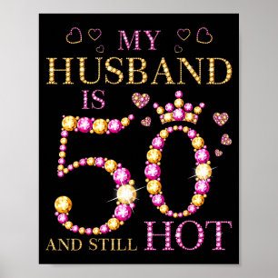 Poster Mon mari 50 ans toujours chaud pour les 50 ans de 
