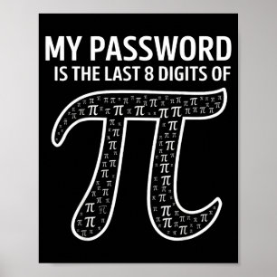 Poster Mon mot de passe est les 8 derniers chiffres de Pi