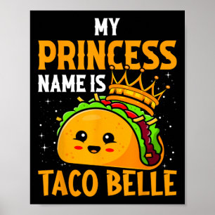 Poster Mon nom de princesse est Taco Belle - Pun drôle Ci