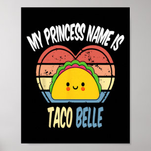 Poster Mon Nom Princesse Est Taco Belle Funny Foodie Cinc
