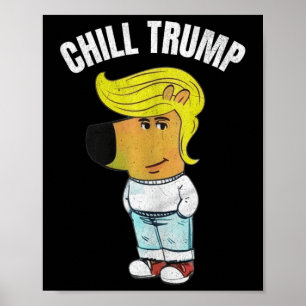 Poster Mon Nouveau Caractère Est Un Mème De Trump Chill D