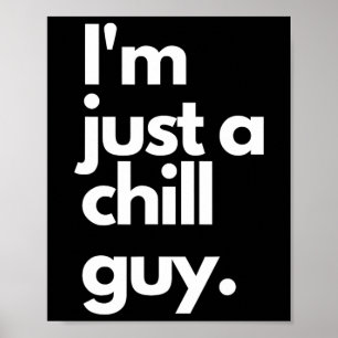 Poster Mon Nouveau Personnage Est Un Gars Chill Je Ne Sui