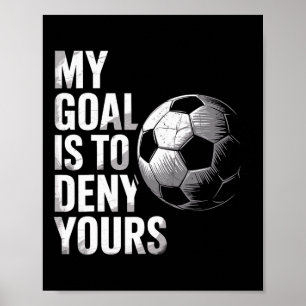 Poster Mon objectif est de nier le tien Gardien de but dr