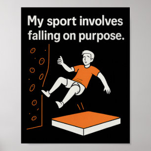 Poster Mon sport consiste à tomber exprès Escalade Humo