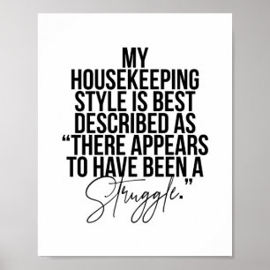 Poster Mon Style De Ménage Est Mieux Décrit Comme "Là