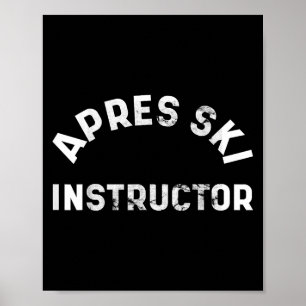 Poster Moniteur d'après-ski Drôle Fête Ivre Ski Neige