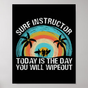 Poster Moniteur de surf Aujourd'hui est le jour où vous a